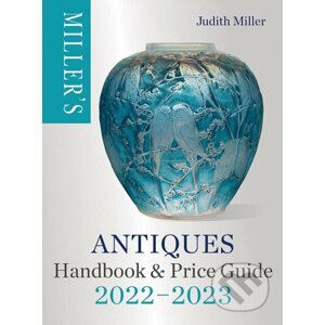 Miller's Antiques Handbook & Price Guide 2022-2023 - Judith Miller