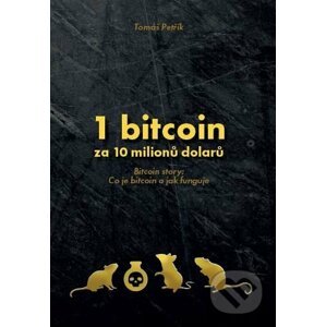 1 bitcoin za 10 milionů dolarů - Tomáš Petřík