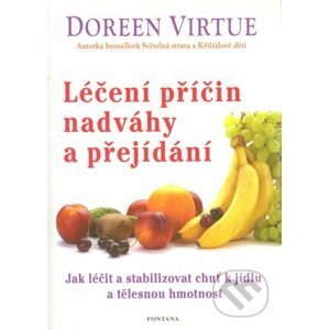 Léčení příčin nadváhy a přejídání - Doreen Virtue