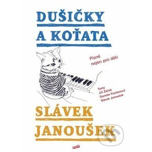 Dušičky a Koťata - Daniela Fischerová, Jiří Žáček, Slávek Janoušek, Kristina Fišerová (Ilustrátor)