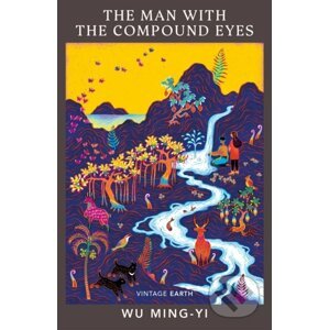 The Man with the Compound Eyes - Wu Ming-Yi