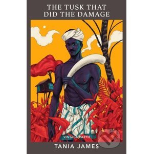 The Tusk That Did the Damage - Tania James