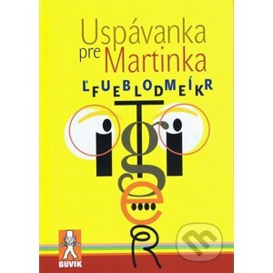 Uspávanka pre Martinka - Ľubomír Feldek