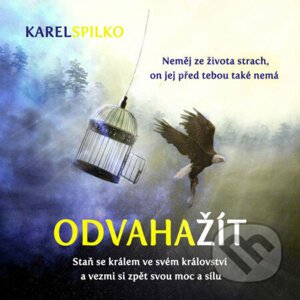 Odvaha žít - Karel Spilko