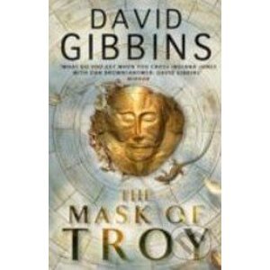 The Mask of Troy - David Gibbins