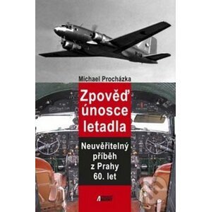 Zpověď únosce letadla - Michal Procházka