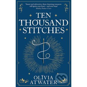 Ten Thousand Stitches - Olivia Atwater