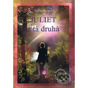 Juliet a tá druhá - Gabriela Revická