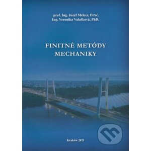Finitné metódy mechaniky - Jozef Melcer
