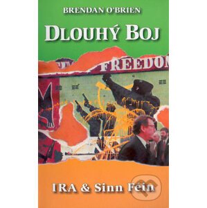 Dlouhý boj - IRA & Sinn Féin - Brendan O'Brien