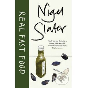 Real Fast Food - Nigel Slater