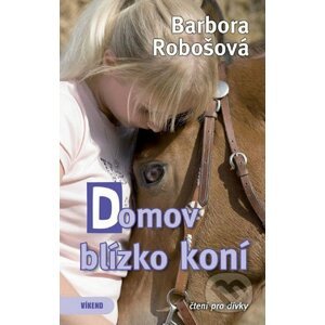 Domov blízko koní - Barbora Robošová
