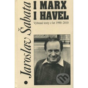 I Marx i Havel - Jaroslav Šabata