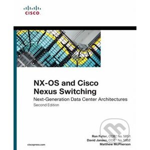 NX-OS and Cisco Nexus Switching - Ron Fuller, David Jansen, Matthew McPherson