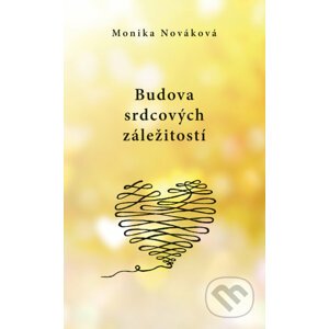 Budova srdcových záležitostí - Monika Nováková, Katarína Sojková (Ilustrátor)