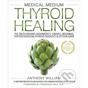 Medical Medium Thyroid Healing - Anthony William