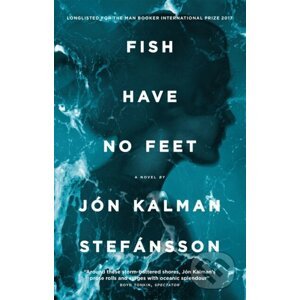 Fish Have No Feet - Jón Kalman Stefánsson