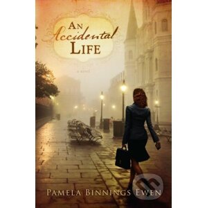 An Accidental Life - Pamela Binnings Ewen