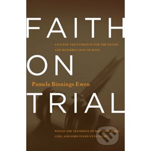 Faith on Trial - Pamela Binnings Ewen