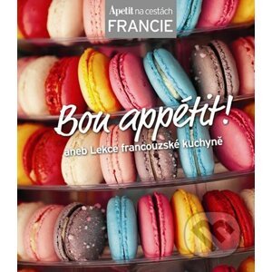 Bon appétit! - kuchařka z edice Apetit na cestách - Francie - BURDA Media 2000
