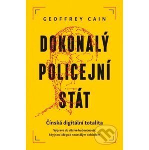 Dokonalý policejní stát - Cain Geoffrey