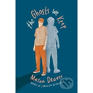 The Ghosts We Keep - Mason Deaver