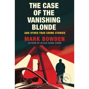 E-kniha The Case of the Vanishing Blonde - Mark Bowden