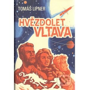 Hvězdolet Vltava - Tomáš Lipner, Jan Pekárek (ilustrátor)