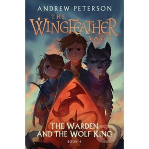 The Warden and the Wolf King - Andrew Peterson