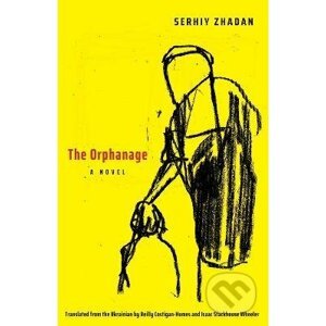 The Orphanage - Serhiy Zhadan