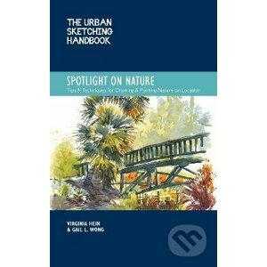 The Urban Sketching Handbook Spotlight on Nature 15 - Virginia Hein, Gail L. Wong