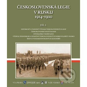 Československá legie v Rusku 1914 - 1920 - E. Orián, B. Panuš, E. Stehlík, F. Šteidler
