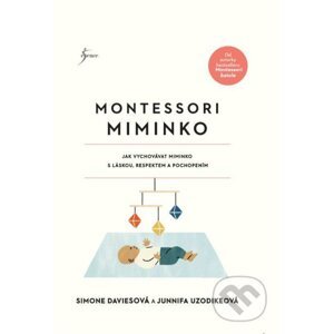 Montessori miminko - Simone Davies, Junnifa Uzodike