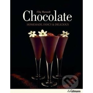 Chocolate: Homemade, Fancy and Delicious - Eliq Maranik