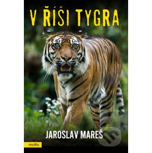 V říši tygra - Jaroslav Mareš