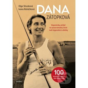 Dana Zátopková - Olga Strusková, Ivana Roháčková