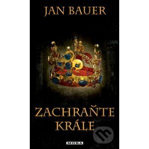 Zachraňte krále - Jan Bauer