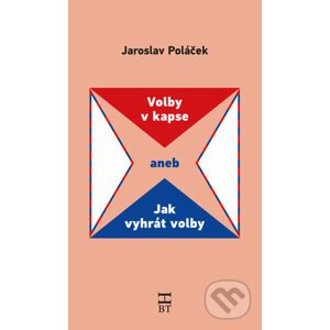 Volby v kapse aneb Jak vyhrát volby - Jaroslav Poláček