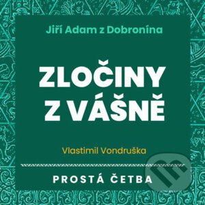 Jiří Adam z Dobronína – Zločiny z vášně - Vlastimil Vondruška