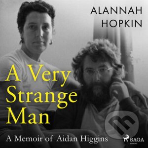 A Very Strange Man: a Memoir of Aidan Higgins (EN) - Alannah Hopkin