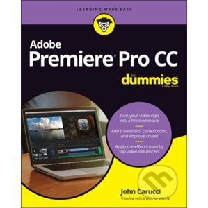 Adobe Premiere Pro CC For Dummies - John Carucci
