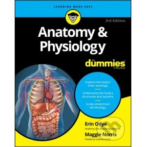 Anatomy & Physiology For Dummies - Erin Odya, Maggie A. Norris
