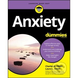 Anxiety For Dummies - Charles H. Elliott, Laura L. Smith