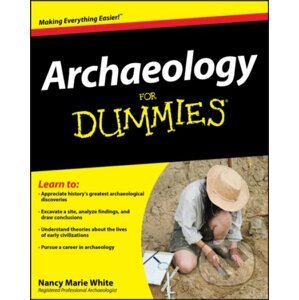 Archaeology For Dummies - Nancy Marie White
