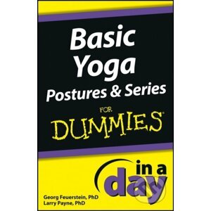 Basic Yoga Postures and Series In A Day For Dummies - Georg Feuerstein, Larry Payne