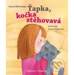 Ťapka, kočka stěhovavá - Ivona Březinová, Petra Štarková, Darina Krygielová (ilustrátor)