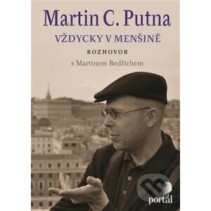 Martin C. Putna - Vždycky v menšině - Martin Bedřich