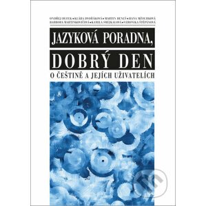 O češtině a jejích uživatelích - Ondřej Dufek, Klára Dvořáková, Martin Beneš, Kamila Smejkalová