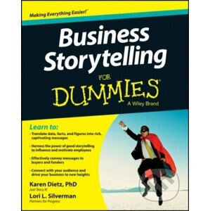 Business Storytelling For Dummies - Karen Dietz, Lori L. Silverman