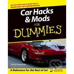 Car Hacks and Mods For Dummies - David Vespremi